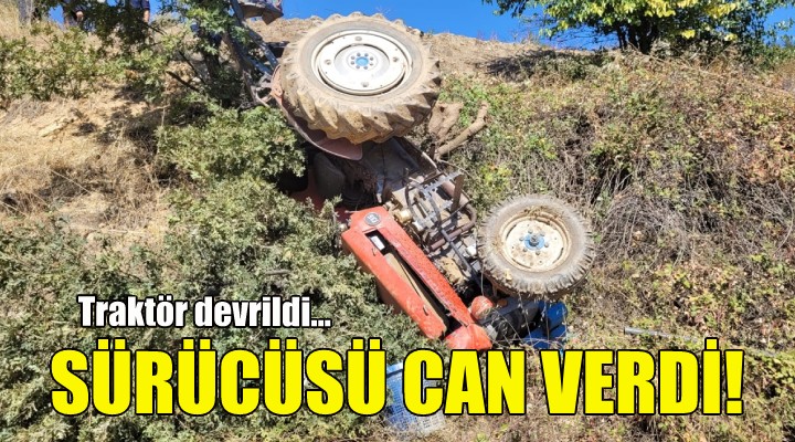 İzmir de devrilen traktörün sürücüsü öldü!