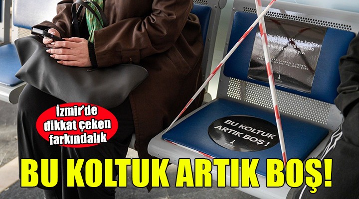 İzmir'de dikkat çeken farkındalık... Bir koltuk boş, bir kadın eksik