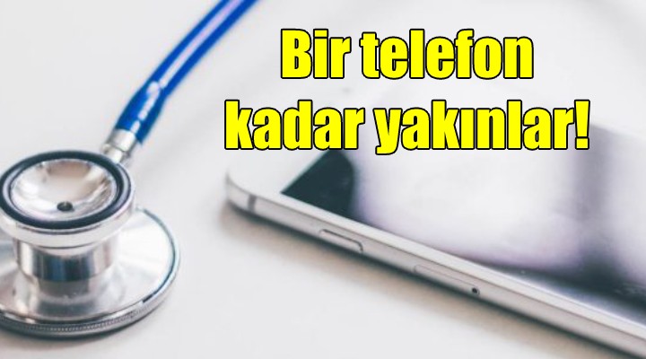 İzmir de doktor danışma hattı... Bir telefon kadar yakınlar!