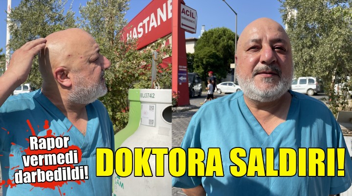 İzmir de doktora saldırı!