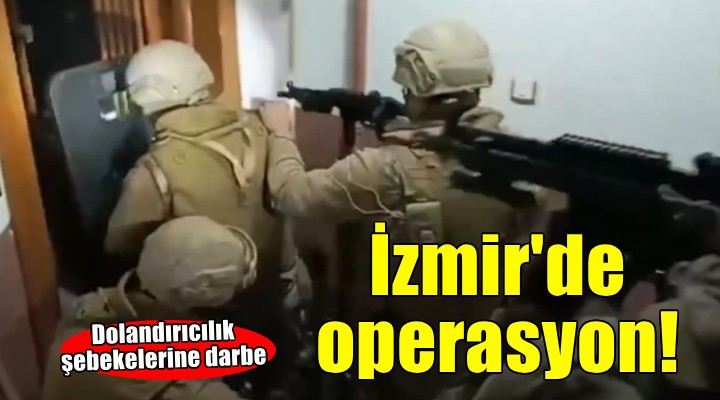 İzmir de dolandırıcılık operasyonu