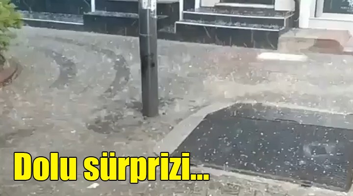 İzmir de dolu sürprizi