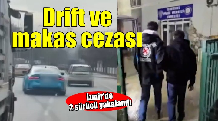 İzmir'de drift ve makas atan 2 sürücü yakalandı