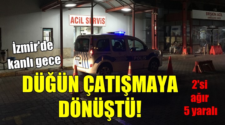 İzmir de düğünde kavga: 5 yaralı