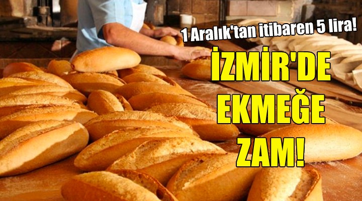 İzmir de ekmeğe zam!