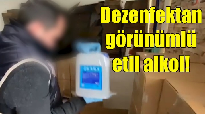 İzmir de ele geçirildi... Dezenfektan görünümlü etil alkol!