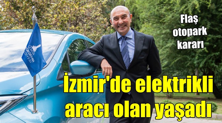 İzmir de elektrikli aracı olan yaşadı