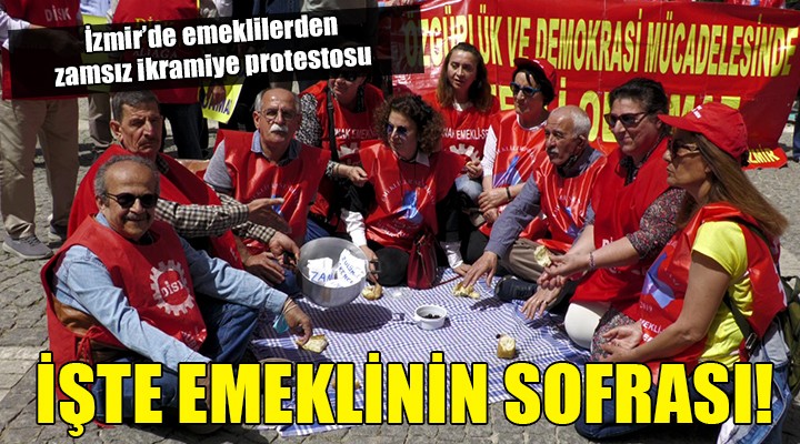 İzmir de emeklilerden zamsız ikramiye protestosu!