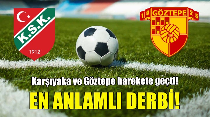 İzmir de en anlamlı derbi!