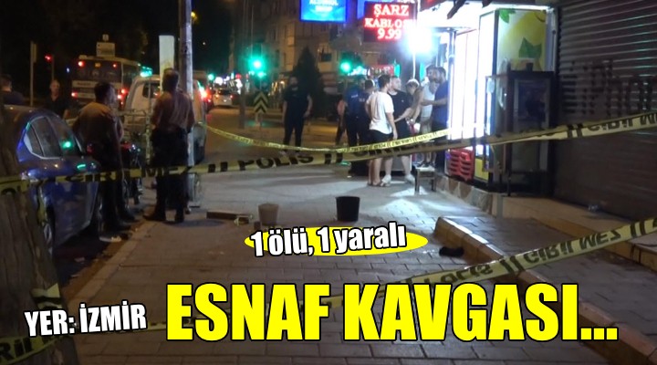 İzmir de esnaf kavgası: 1 ölü, 1 yaralı