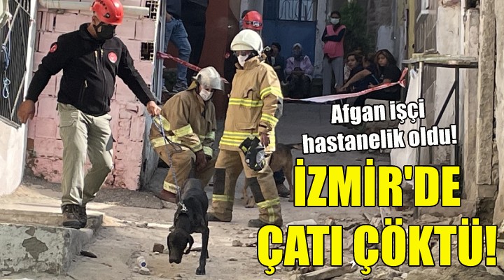 İzmir de evin çatısı çöktü!