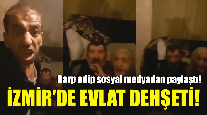 İzmir de evlat dehşeti!