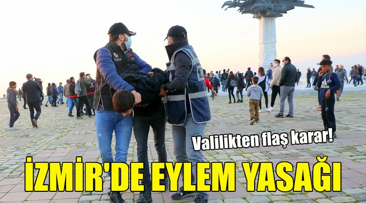 İzmir de eylem yasağı!