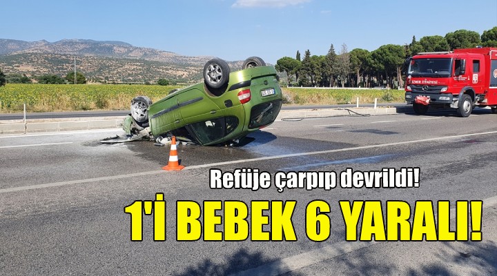 İzmir de feci kaza: 1 i bebek 6 yaralı!