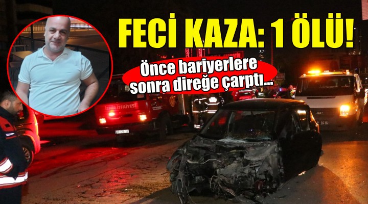 İzmir de feci kaza: 1 ölü!