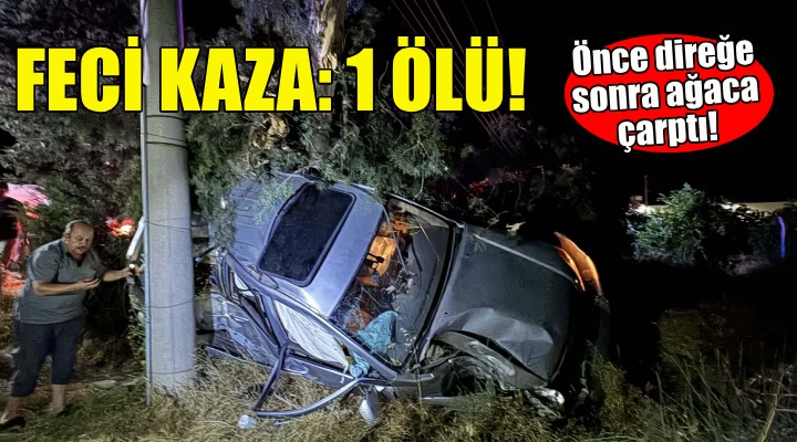 İzmir de feci kaza: 1 ölü!