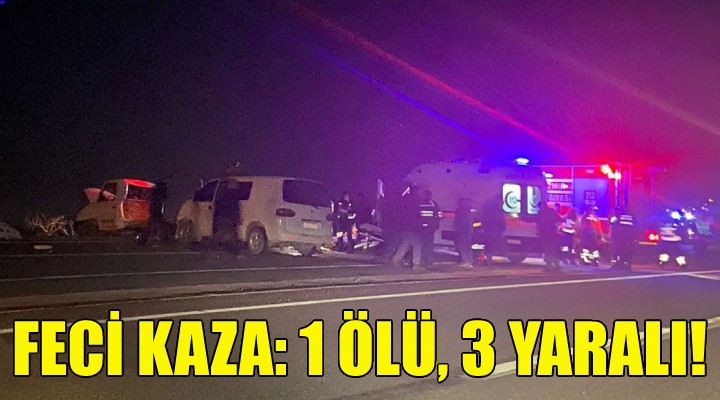 İzmir de feci kaza: 1 ölü, 3 yaralı!