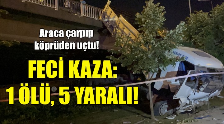 İzmir de feci kaza: 1 ölü, 5 yaralı!