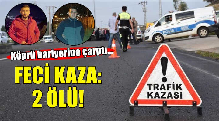 İzmir de feci kaza: 2 ölü!