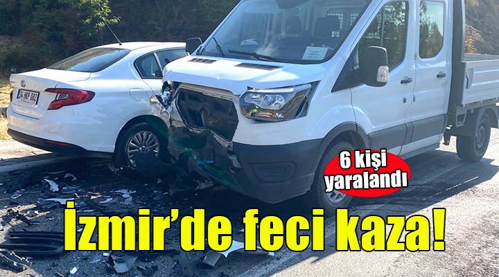 İzmir de feci kaza: 6 yaralı