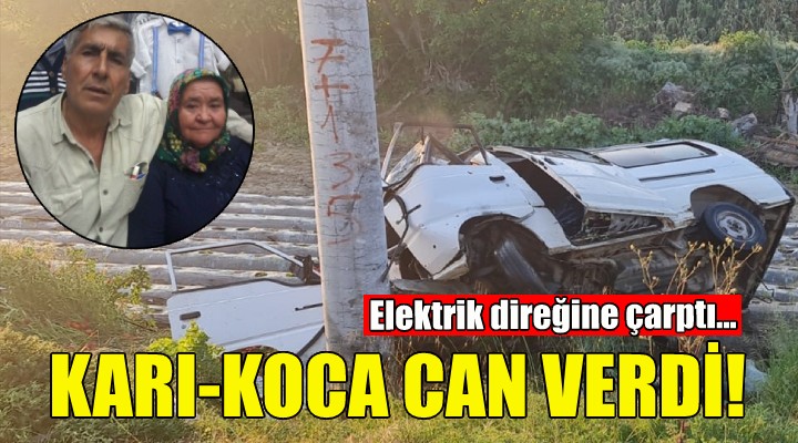 İzmir de feci kaza: Karı-koca can verdi!