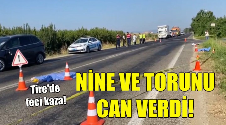 İzmir de feci kaza: Nine ve torunu can verdi!