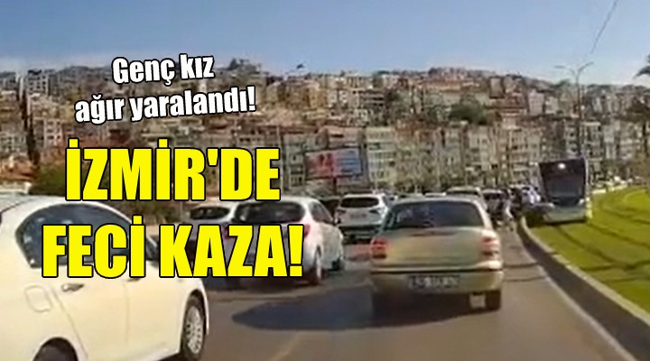 İzmir de feci kaza... Tramvay çarptı!