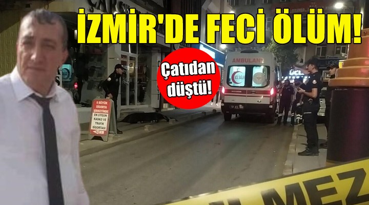 İzmir de feci ölüm!