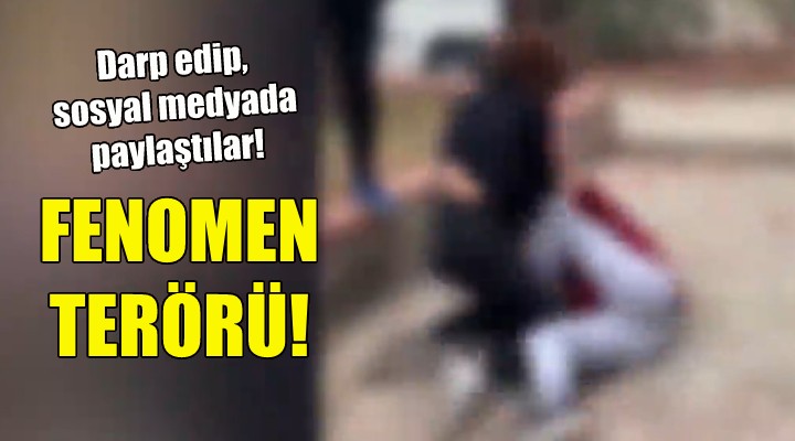 İzmir de fenomen terörü!