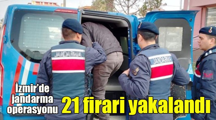 İzmir de firari 21 kişiyi yakaladı