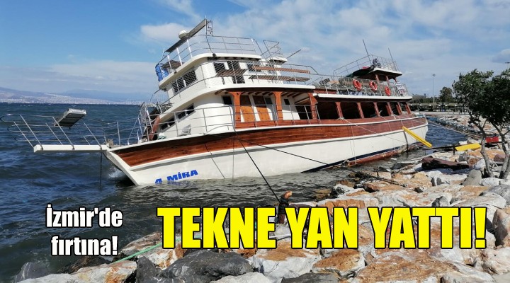 İzmir de fırtına tekneyi yan yatırdı!