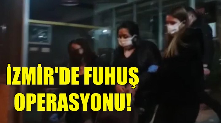 İzmir de fuhuş operasyonu!