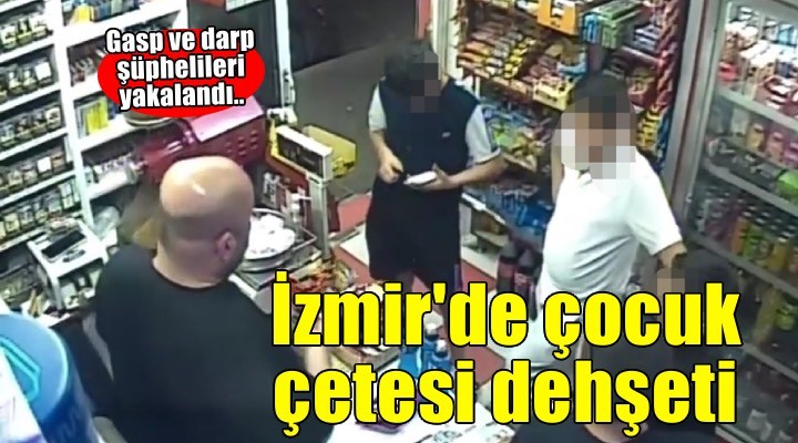 İzmir'de gasp ve darp şüphelisi 4 çocuk yakalandı