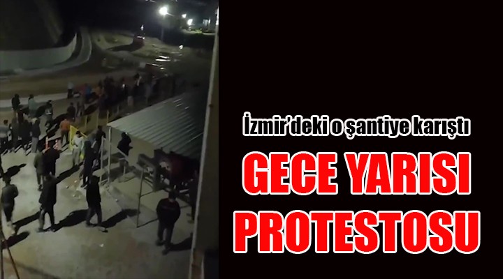 İzmir de gece yarısı işçi protestosu