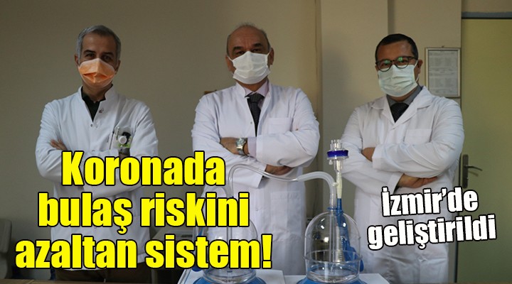 İzmir de geliştirildi... Koronada bulaş riskini azaltan sistem!