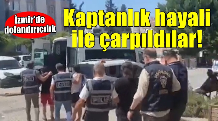 İzmir de gemi kaptanlığı ehliyeti dolandırıcılığı!