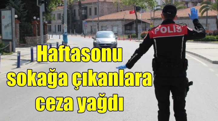 İzmir de hafta sonu sokağa çıkan 1116 kişiye ceza