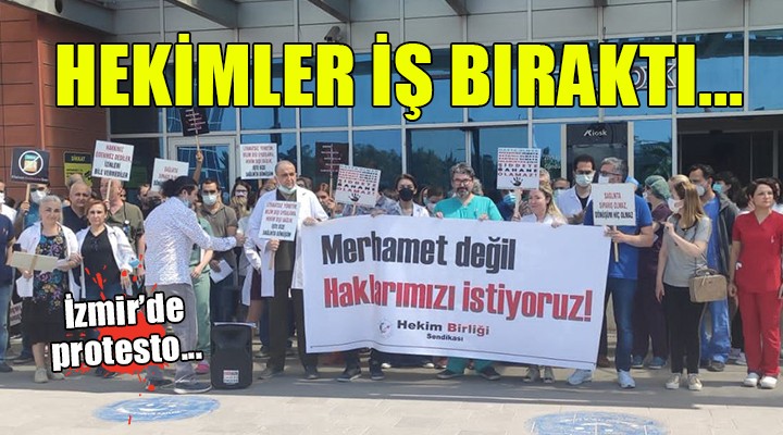 İzmir de hekimler iş bıraktı!