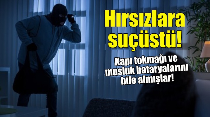 İzmir de hırsızlara suçüstü!