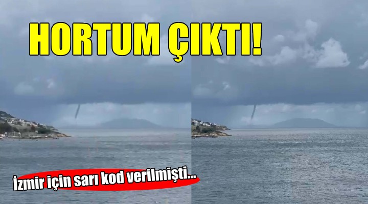 İzmir de hortum çıktı..