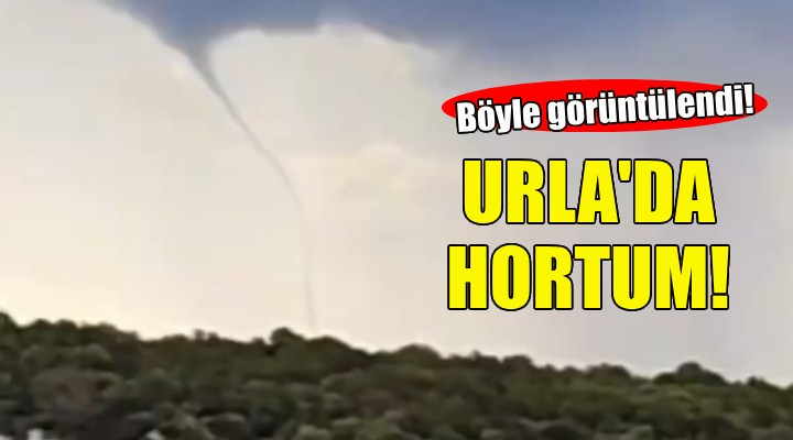 İzmir de hortum paniği!