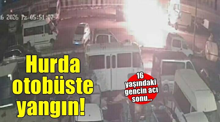 İzmir'de hurda otobüste facia! 16 yaşındaki genç hayatını kaybetti...