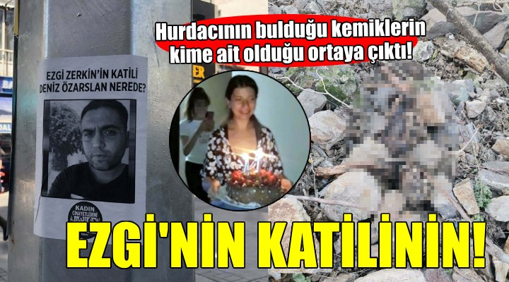 İzmir de hurdacının bulduğu kemikler Ezgi nin katilinin...