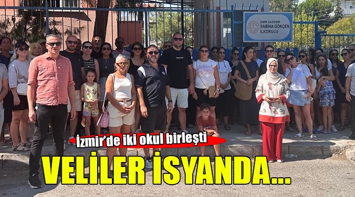 İzmir de iki okulun birleştirilmesi kararına tepki!