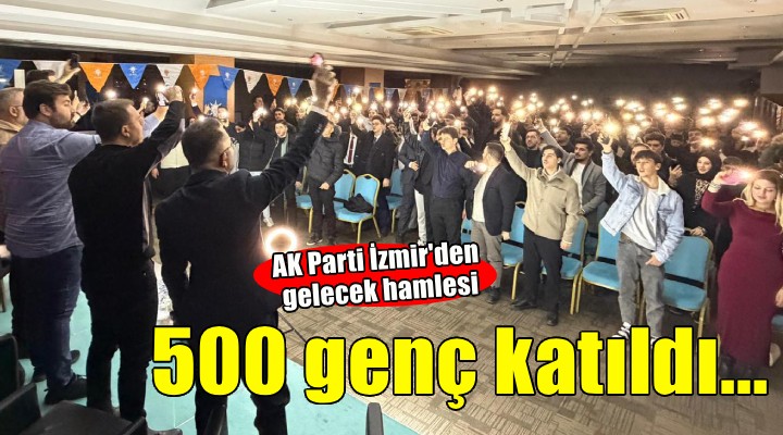 İzmir'de ilk kez oy kullanacak 500 genç AK Parti'ye katıldı