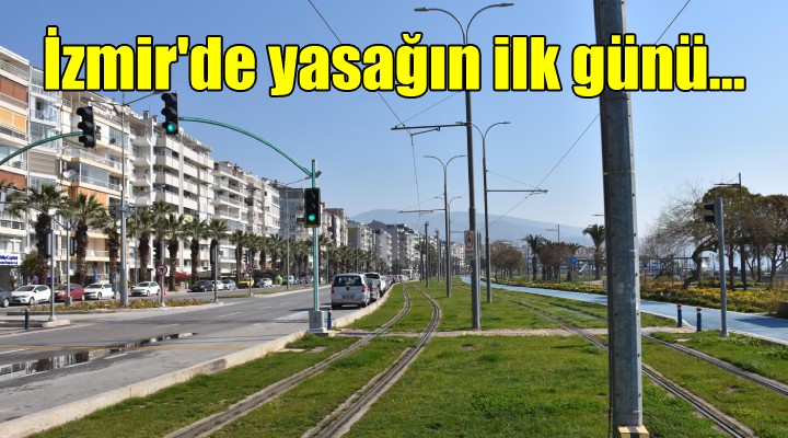 İzmir de ilk yasak günü...
