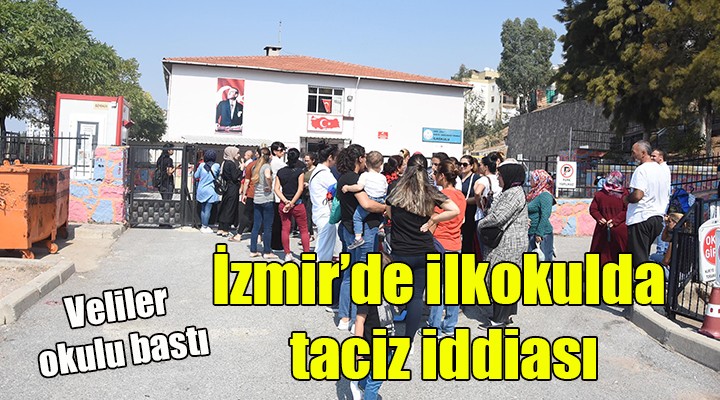 İzmir de ilkokulda taciz iddiası