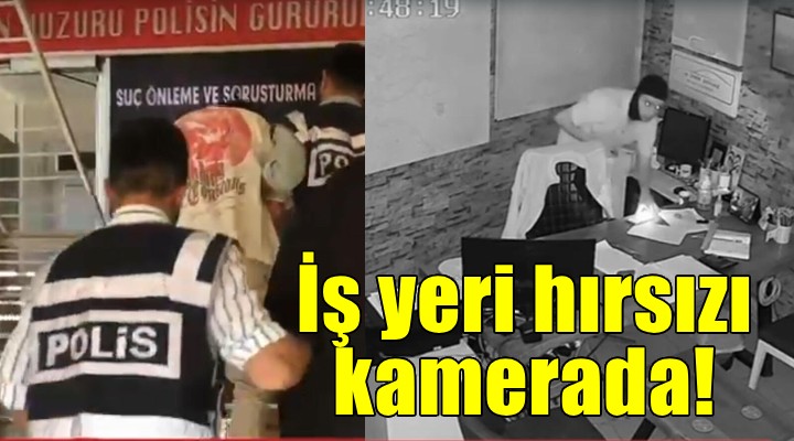 İzmir de iş yeri hırsızı kamerada!