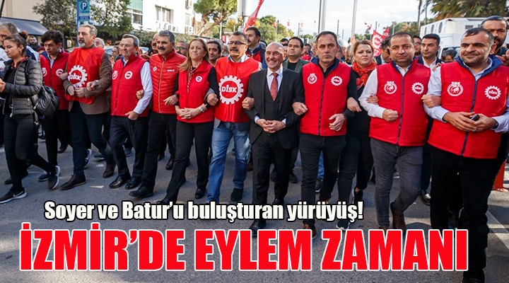 İzmir de işçilerin yürüyüşüne başkanlar da katıldı...