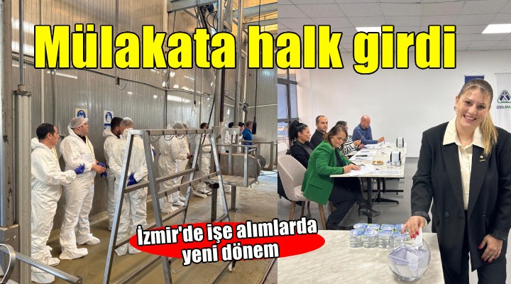 İzmir de işe alımlarda yeni dönem... Mülakata halk girdi!